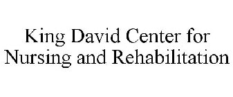 KING DAVID CENTER FOR NURSING AND REHABILITATION