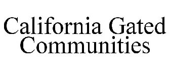 CALIFORNIA GATED COMMUNITIES