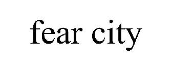 FEAR CITY