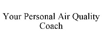 YOUR PERSONAL AIR QUALITY COACH