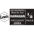 LEWIS BAKE SHOP SPECIAL RECIPE DINNER ROLLS BREAD DU JOUR HAWAIIAN FAMILY BAKERS SINCE 1925 1/2 PACK