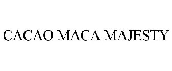 CACAO MACA MAJESTY