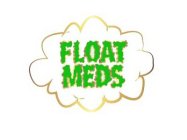 FLOAT MEDS