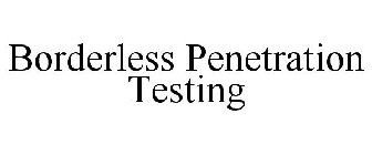BORDERLESS PENETRATION TESTING