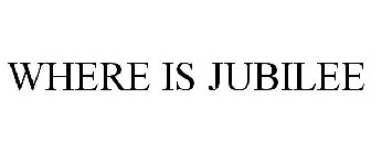 WHERE IS JUBILEE