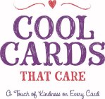 COOL CARDS THAT CARE A TOUCH OF KINDNESS ON EVERY CARD