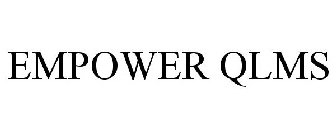 EMPOWER QLMS