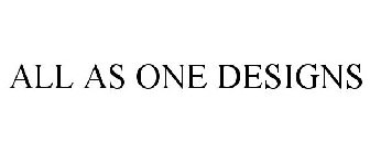 ALL AS ONE DESIGNS