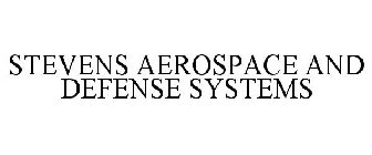 STEVENS AEROSPACE AND DEFENSE SYSTEMS