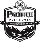 PACIFICO PRESERVES PROTECTING OUTDOOR ADVENTURE