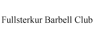 FULLSTERKUR BARBELL CLUB