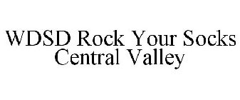 WDSD ROCK YOUR SOCKS CENTRAL VALLEY