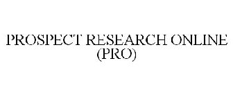 PROSPECT RESEARCH ONLINE (PRO)