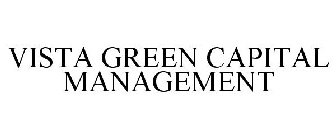 VISTA GREEN CAPITAL MANAGEMENT