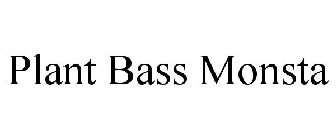 PLANT BASS MONSTA