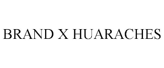 BRAND X HUARACHES