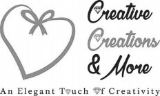 CREATIVE CREATIONS & MORE AN ELEGANT TOUCH OF CREATIVITY