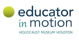 EDUCATOR IN MOTION HOLOCAUST MUSEUM HOUSTON