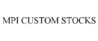 MPI CUSTOM STOCKS