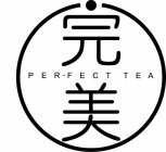 PER · FECT TEA