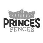 PRINCE'S FENCES