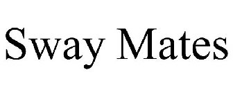 SWAY MATES