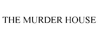 THE MURDER HOUSE