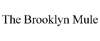 THE BROOKLYN MULE