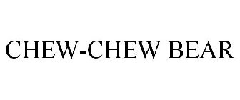 CHEW-CHEW BEAR