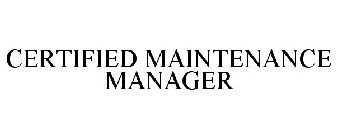 CERTIFIED MAINTENANCE MANAGER