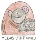 MEEM'S LITTLE WORLD