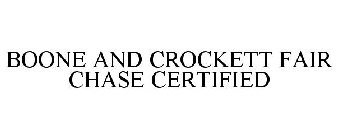 BOONE AND CROCKETT FAIR CHASE CERTIFIED