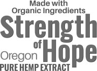 MADE WITH ORGANIC INGREDIENTS STRENGTH OF HOPE OREGON PURE HEMP EXTRACT