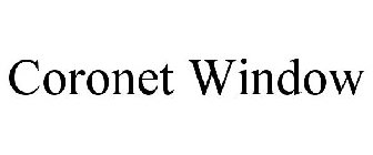 CORONET WINDOW