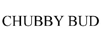 CHUBBY BUD