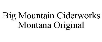 BIG MOUNTAIN CIDERWORKS MONTANA ORIGINAL