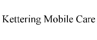 KETTERING MOBILE CARE