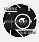 LIVING BEHIND THE LENS