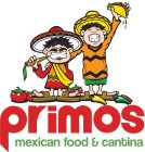 PRIMOS MEXICAN FOOD & CANTINA