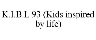 K.I.B.L 93 (KIDS INSPIRED BY LIFE)