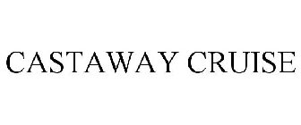 CASTAWAY CRUISE