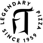 LEGENDARY PIZZA SINCE 1959
