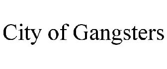 CITY OF GANGSTERS