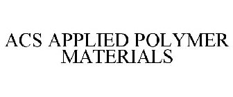 ACS APPLIED POLYMER MATERIALS