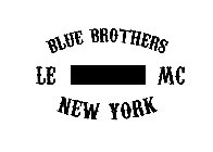 BLUE BROTHERS LE MC NEW YORK