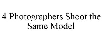 4 PHOTOGRAPHERS SHOOT THE SAME MODEL