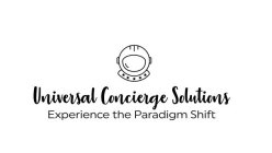 UNIVERSAL CONCIERGE SOLUTIONS EXPERIENCE THE PARADIGM SHIFT