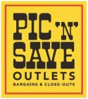 PIC 'N SAVE OUTLETS BARGAINS & CLOSE-OUTS