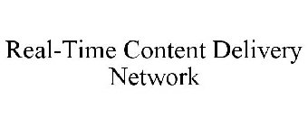 REAL-TIME CONTENT DELIVERY NETWORK