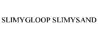 SLIMYGLOOP SLIMYSAND